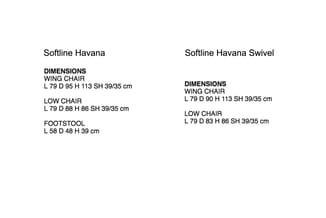 Softline Havana en Softline Havana Swivel stoelen met dimensies: wingchair, lowchair en footstool in centimeters.