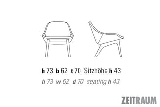 Zeitraum stoel met afmetingen: hoogte 73cm, breedte 62cm, diepte 70cm, zithoogte 43cm. Twee weergaven: vooraanzicht en zijaan